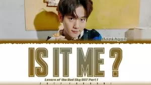 دانلود آهنگ جدید Baekhyun (EXO) به نام IS IT ME? (Lovers of the Red Sky OST Part 1)