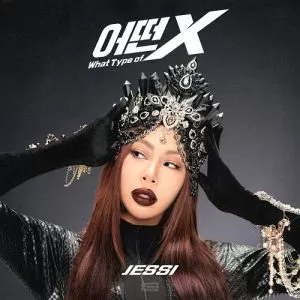 دانلود آهنگ جدید Jessi به نام What Type of X