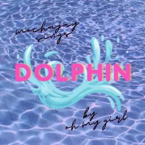 دانلود آهنگ جدید Oh My Girl به نام Dolphin