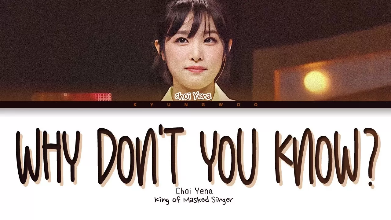 دانلود آهنگ جدید Why don't you know? (King of Masked Singer) به نام Choi Yena