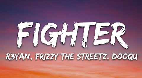 دانلود آهنگ جدید Fighter به نام R3YAN, Frizzy The Streetz & Dooqu