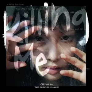 دانلود آهنگ جدید CHUNG HA به نام Killing Me