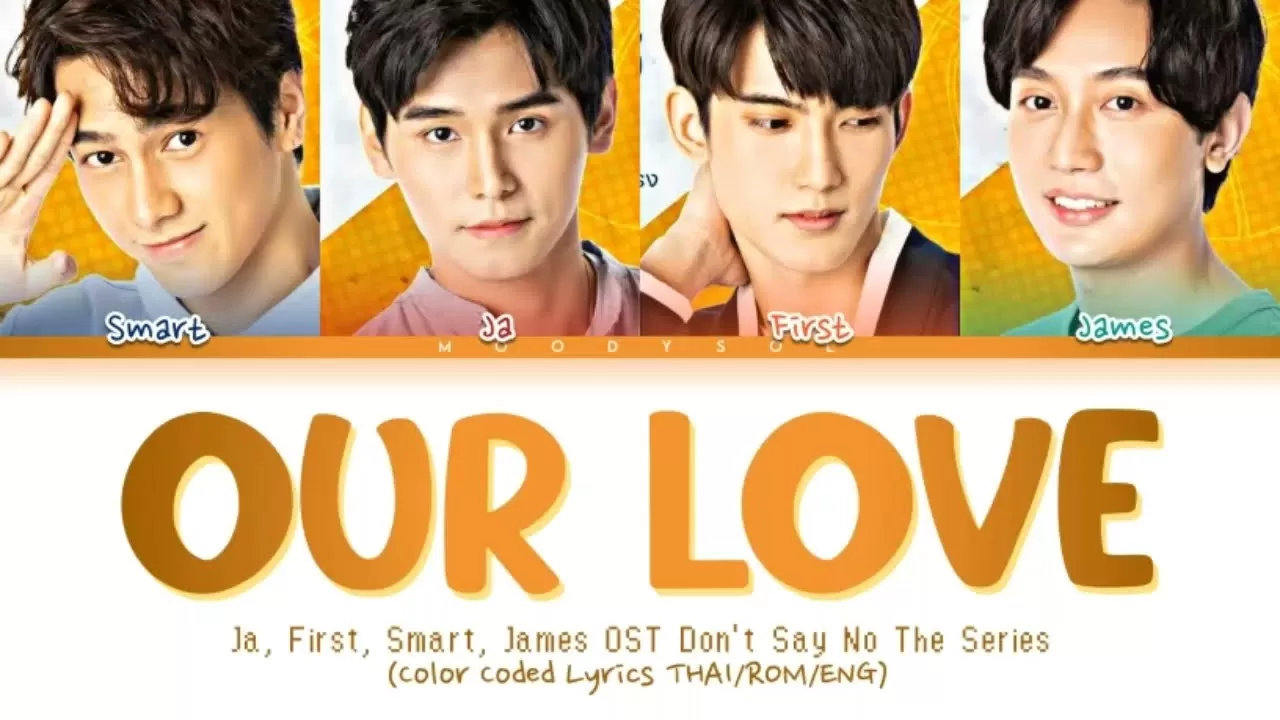 دانلود آهنگ جدید Our Love (Don't Say No The Series OST) به نام Ja, First, Smart, & James
