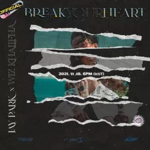 دانلود آهنگ جدید Jay Park به نام Break Your Heart (Feat. Wiz Khalifa)