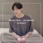 دانلود آهنگ جدید Jungkook (BTS) به نام Never Not
