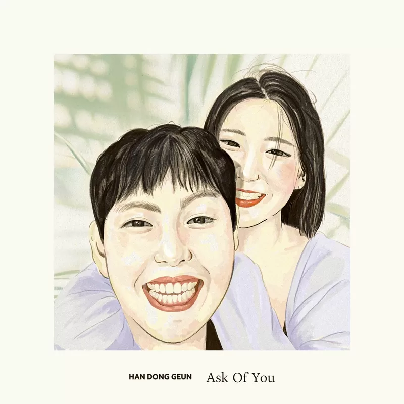 دانلود آهنگ جدید Ask Of You به نام Han Dong Geun