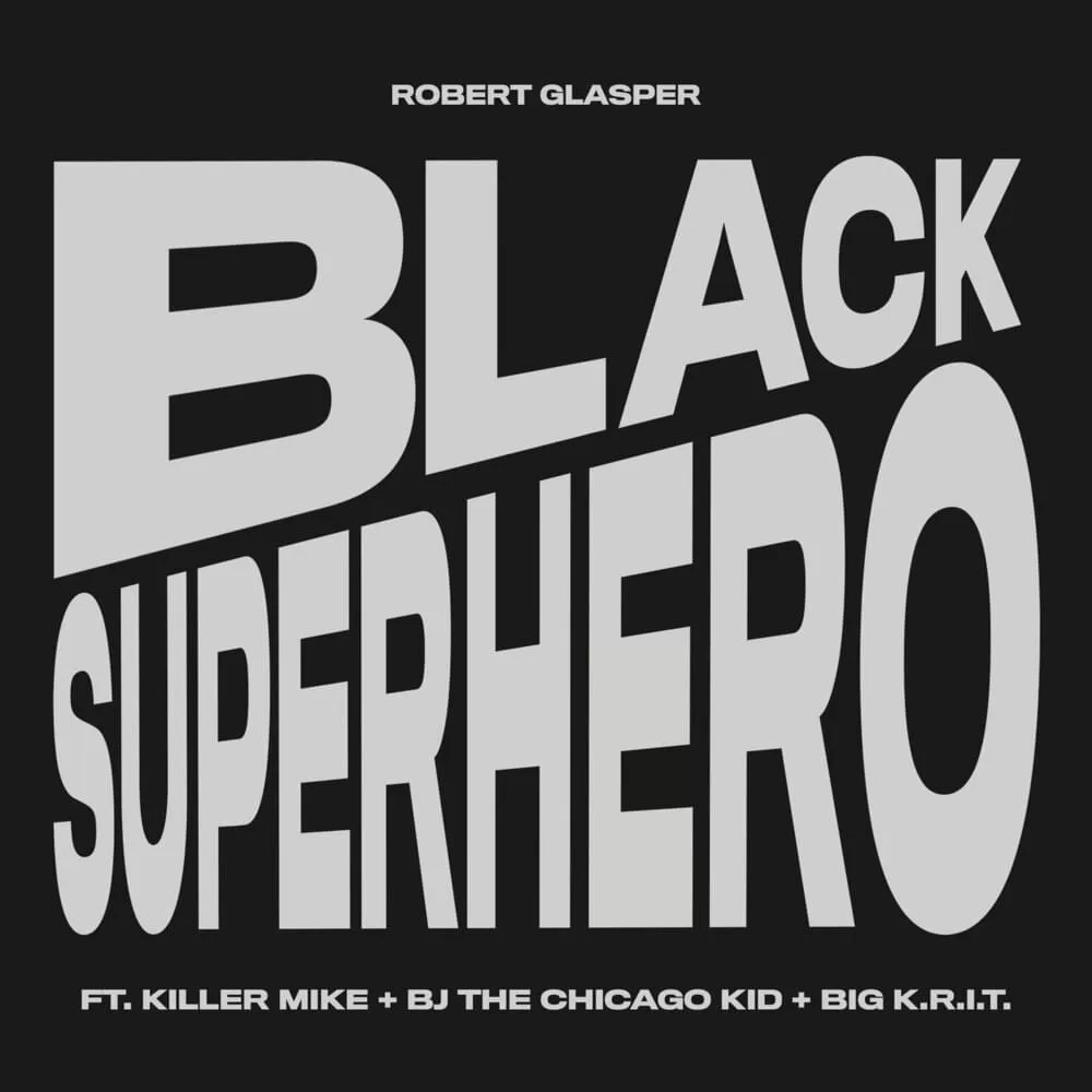 دانلود آهنگ جدید Black Superhero به نام Robert Glasper