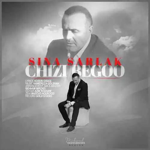 دانلود آهنگ جدید Chizi Begoo به نام Sina Sarlak