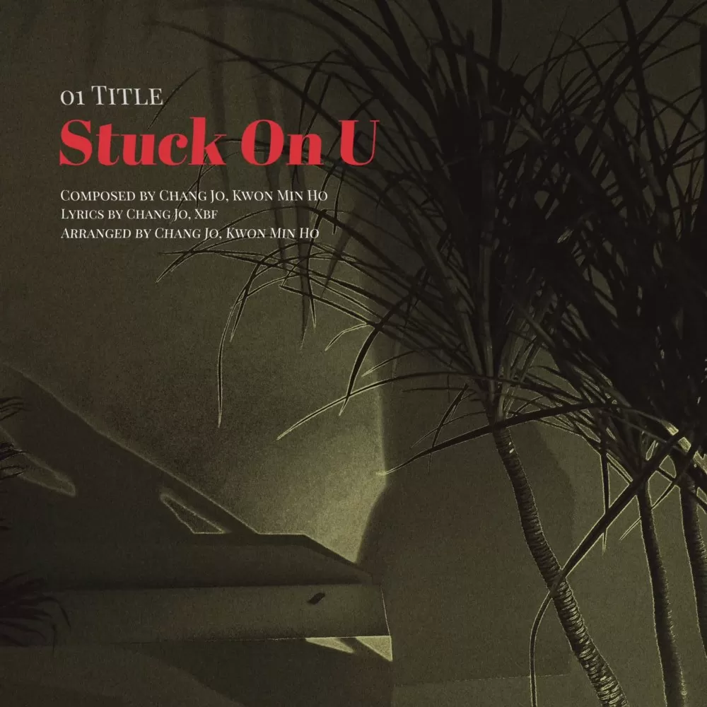 دانلود آهنگ جدید Stuck On U (feat. Xbf) به نام Chang Jo (Teen Top)