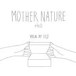 دانلود آهنگ جدید IU & Kang Seungwon به نام Mother Nature (H₂O)