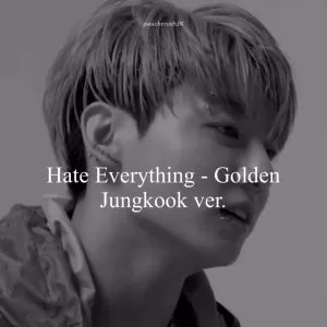 دانلود آهنگ جدید JUNGKOOK (BTS) به نام Hate Everything-Golden (Cover)