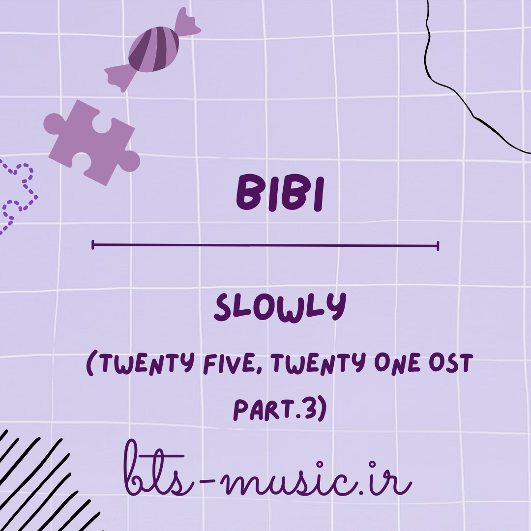 دانلود آهنگ جدید Slowly (Twenty Five, Twenty One OST Part.3) به نام BIBI