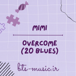 دانلود آهنگ جدید MIMI به نام Overcome (20 blues)