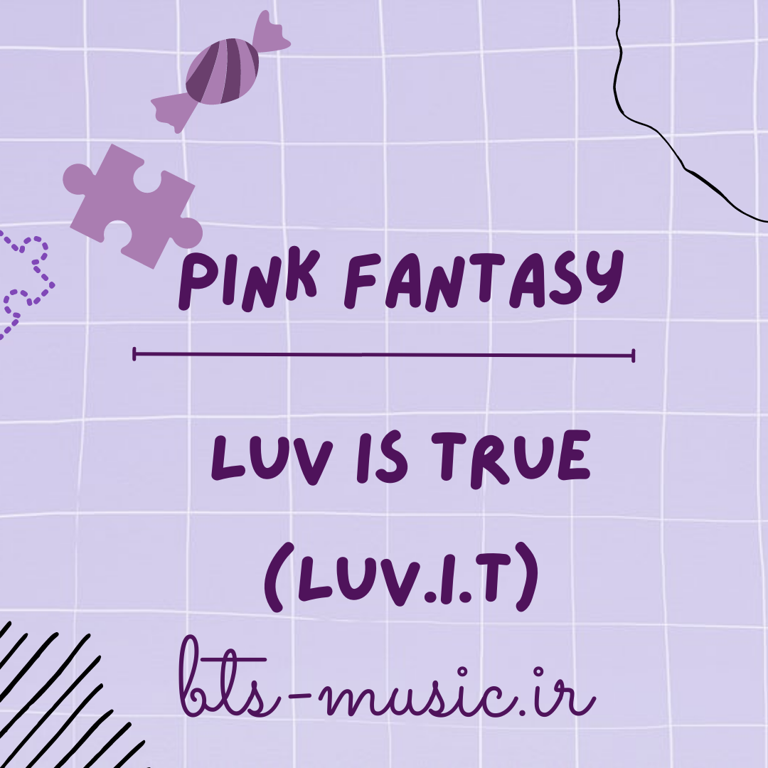 دانلود آهنگ جدید Luv Is True (Luv.i.t) به نام Pink Fantasy