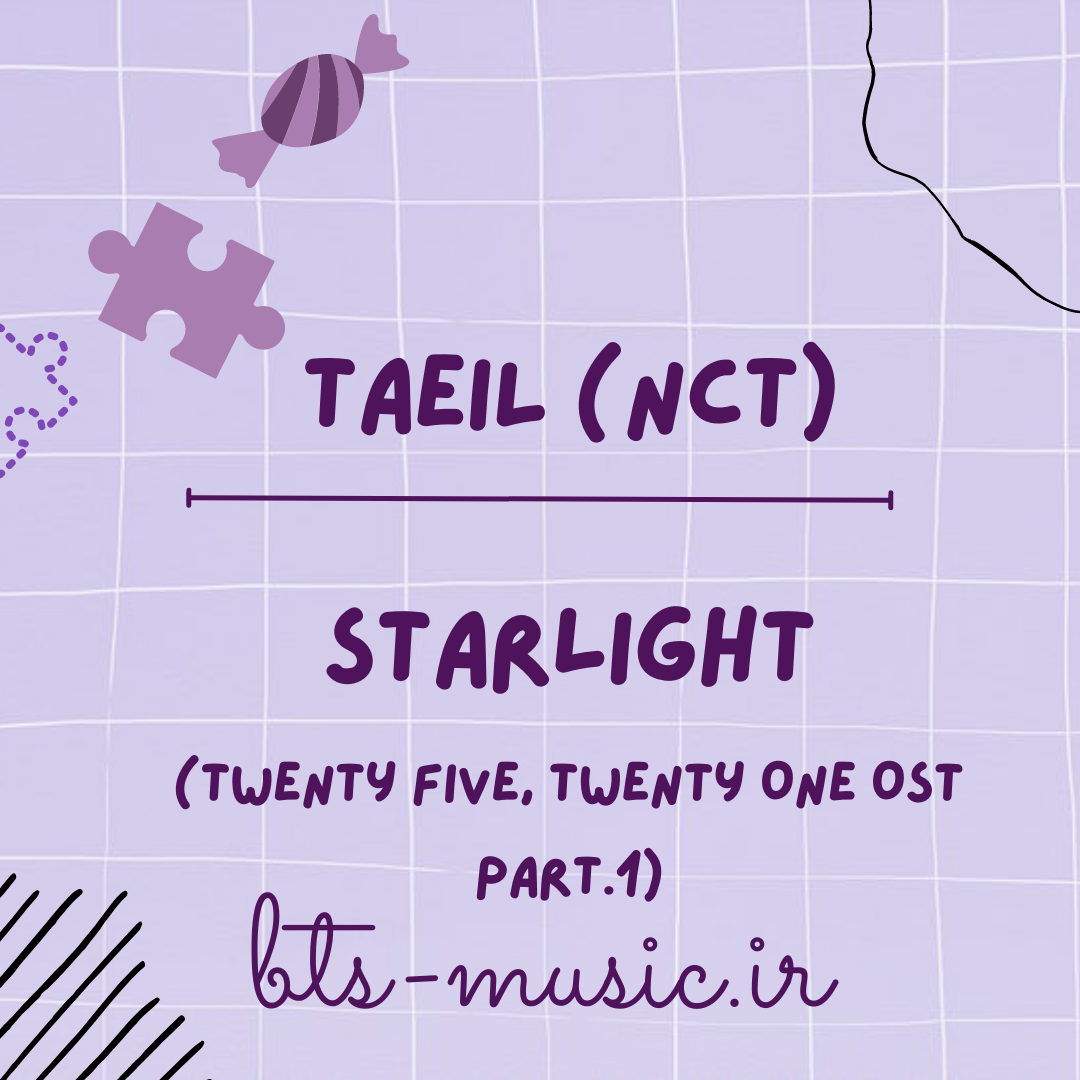 دانلود آهنگ جدید Starlight (Twenty Five, Twenty One OST Part.1) به نام TAEIL (NCT)