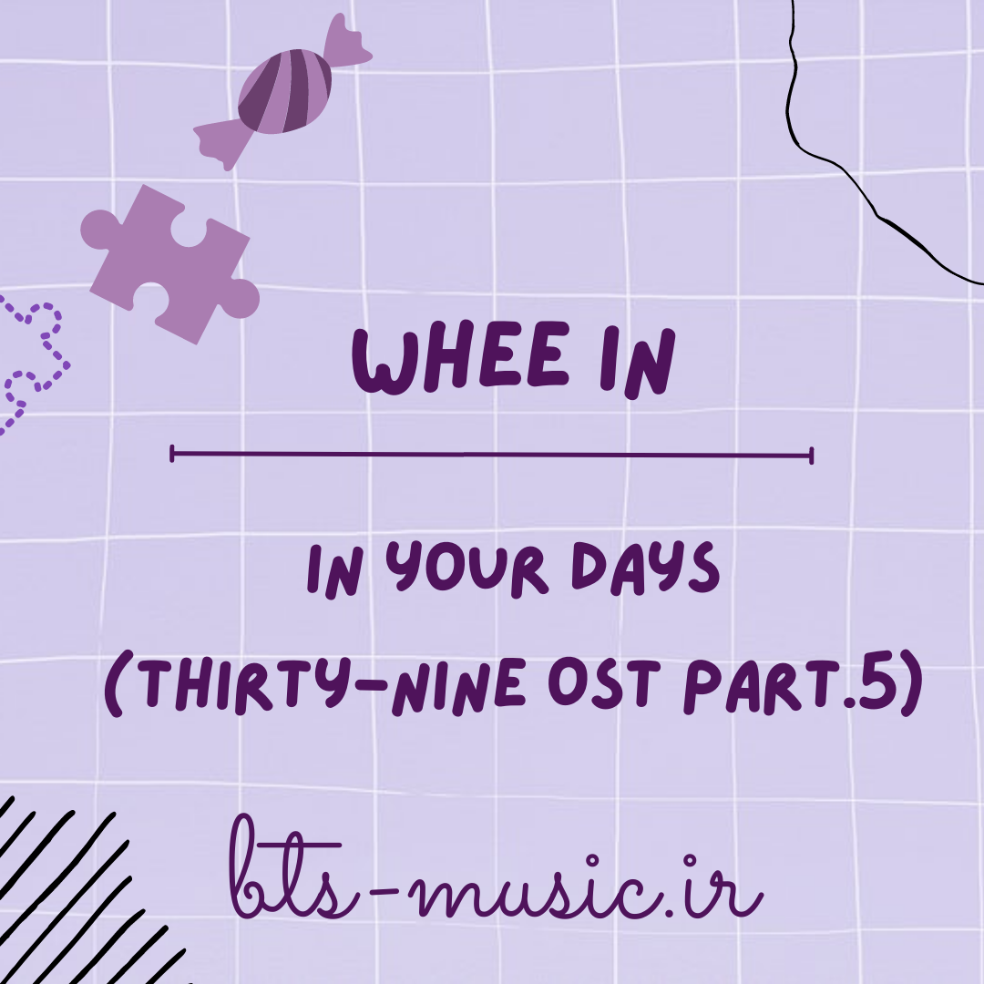 دانلود آهنگ جدید In your days (Thirty-nine OST Part.5) به نام Whee In