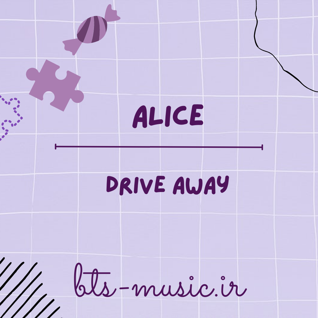 دانلود آهنگ جدید Drive Away به نام ALICE