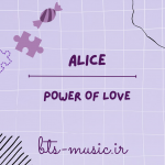 دانلود آهنگ جدید ALICE به نام POWER OF LOVE