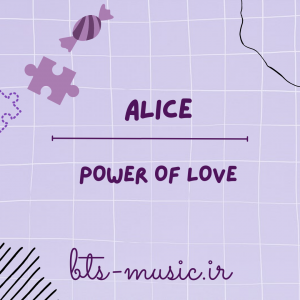 دانلود آهنگ جدید ALICE به نام POWER OF LOVE