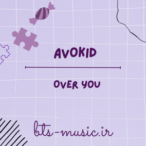 دانلود آهنگ جدید AVOKID به نام Over You