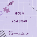 دانلود آهنگ جدید BOL4 به نام Love story