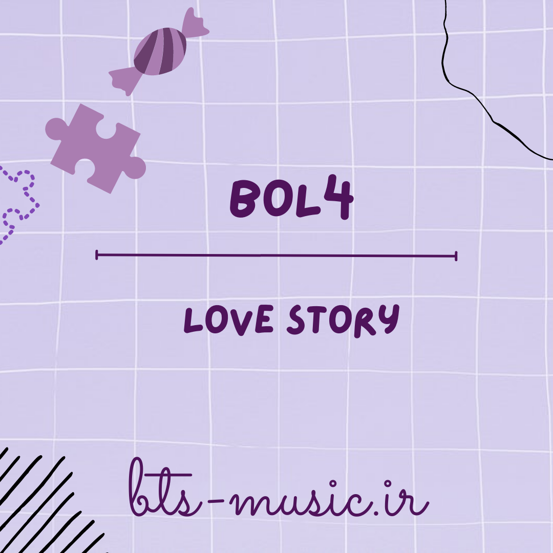 دانلود آهنگ جدید Love story به نام BOL4