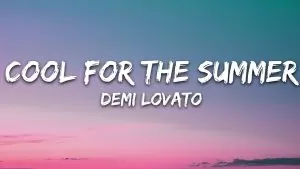 دانلود آهنگ جدید دمی لواتو به نام Cool for the Summer (Got my mind on your body and your body on my mind)