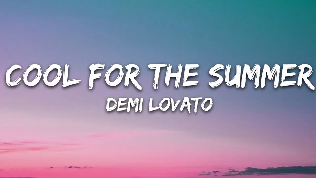 دانلود آهنگ جدید Cool for the Summer (Got my mind on your body and your body on my mind) به نام Demi Lovato