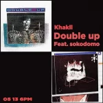دانلود آهنگ جدید Khakii به نام Double up (Feat. sokodomo)