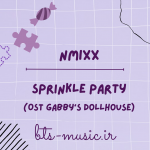 دانلود آهنگ جدید NMIXX به نام Sprinkle Party (OST Gabby’s Dollhouse)