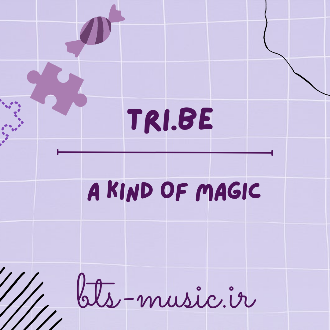 دانلود آهنگ جدید A Kind Of Magic به نام TRI.BE