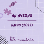 دانلود آهنگ جدید An Nyeong به نام haeyo (2022)