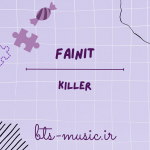 دانلود آهنگ جدید FAINIT به نام KILLER