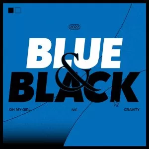 دانلود آهنگ Blue & Black OH MY GIRL & IVE & CRAVITY