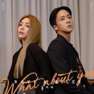 دانلود آهنگ What About You RAVI (VIXX) & AILEE