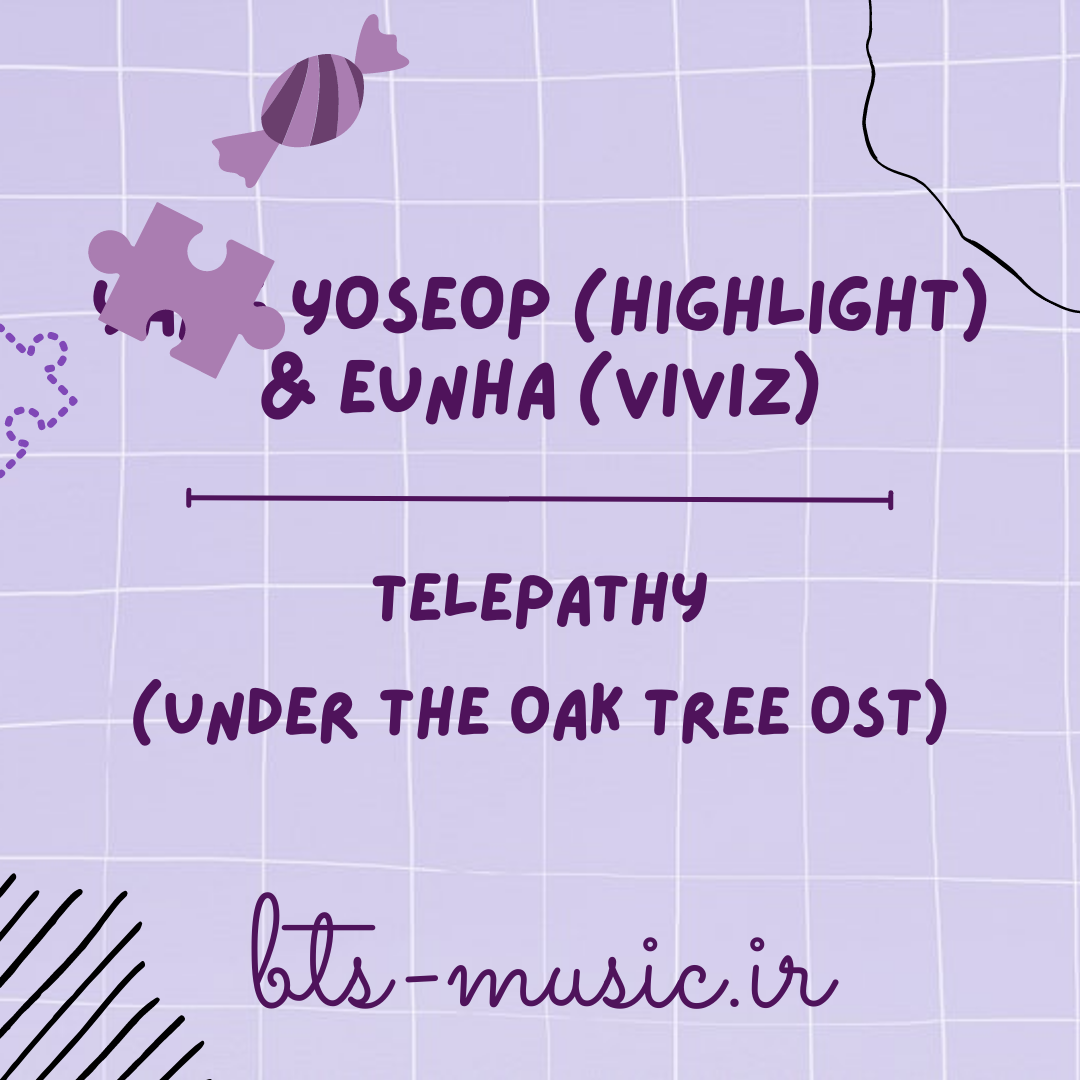 دانلود آهنگ جدید Telepathy (Under the Oak Tree OST) به نام YANG YOSEOP (Highlight) & EUNHA (VIVIZ)
