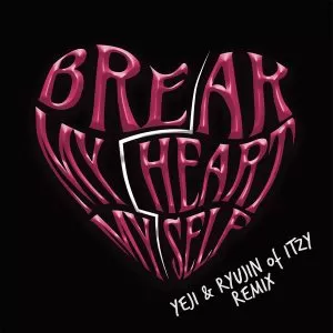 دانلود آهنگ Break My Heart Myself (Feat. YEJI & RYUJIN of ITZY) Bebe Rexha