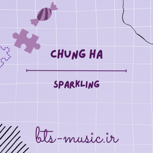 دانلود آهنگ Sparkling CHUNG HA