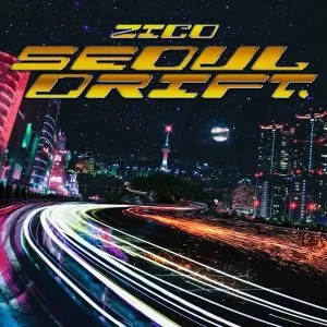 دانلود آهنگ SEOUL DRIFT ZICO