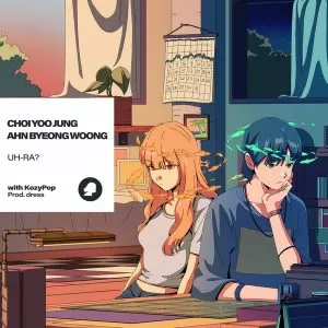 دانلود آهنگ UH-RA? (Prod. by dress) CHOI YOOJUNG (Weki Meki) & Ahn Byeong Woong