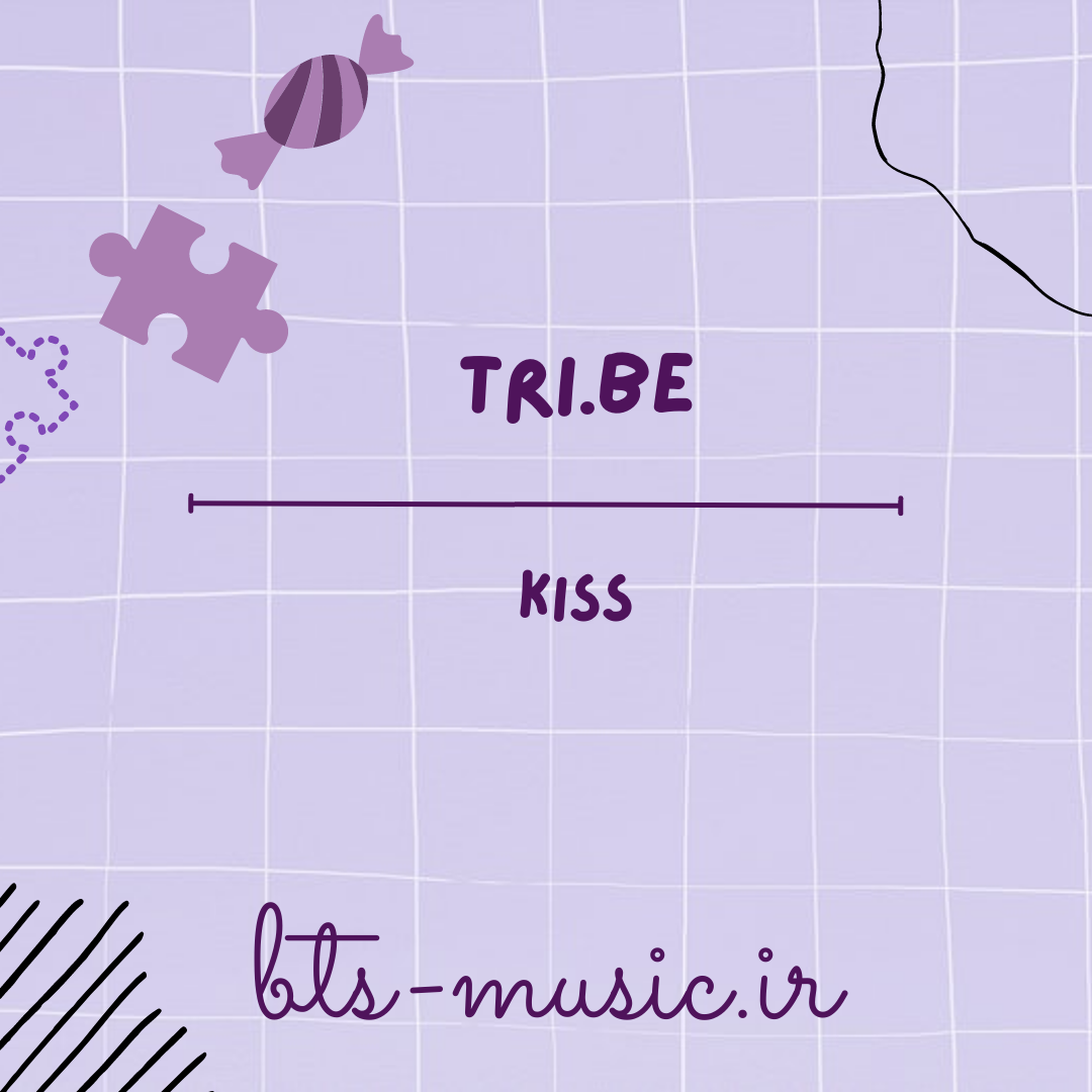 دانلود آهنگ KISS ترایبی (TRI.BE)