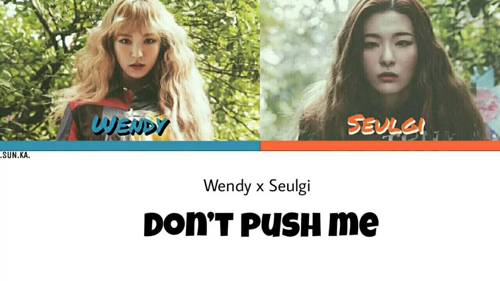 دانلود آهنگ Don’t Push Me (Uncontrollably Fond OST Part.7) Wendy & Seulgi (Red Velvet)