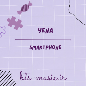 دانلود آهنگ SMARTPHONE YENA