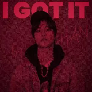 I GOT IT - Han (Stray Kids)