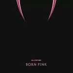 دانلود آلبوم جدید بلک پینک (BLACKPINK) به نام BORN PINK