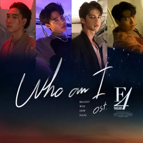 دانلود آهنگ Who am I (F4 Thailand : BOYS OVER FLOWERS OST) Bright Vachirawit & Win Metawin & Dew Jirawat & NANI Hirunkit
