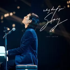 دانلود آهنگ Why Don’t You Stay (World Tour Ver.) Jeff Satur