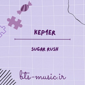 دانلود آهنگ Sugar Rush کپلر (Kep1er)