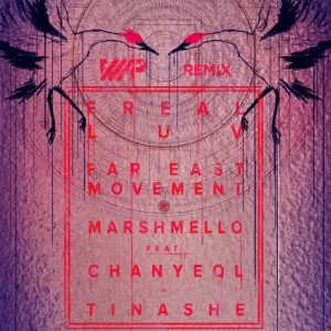دانلود آهنگ Freal Luv (Feat. Chanyeol Of EXO, Tinashe) Far East Movement, Marshmello