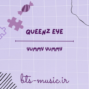 دانلود آهنگ Yummy Yummy Queenz Eye
